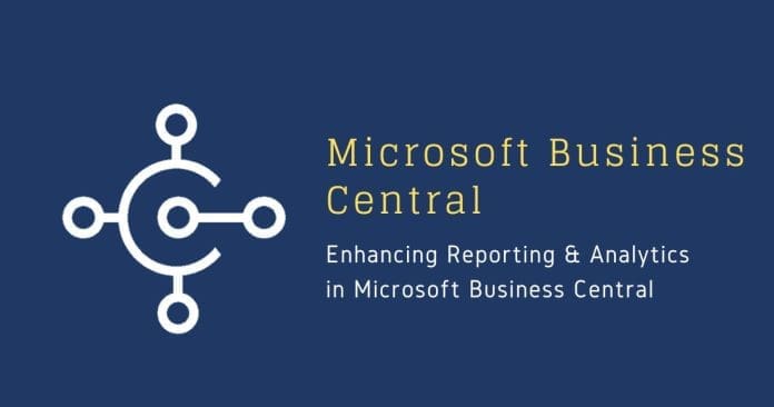 Enhancing Reporting and Analytics in Microsoft Business Central